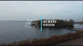 Almere Haven Drone Flight - Dutch Drone Flights No. 1