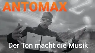 Antomax -  Der Ton macht die Musik (Official Music Video)