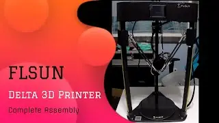 FLSUN Q5 Delta 3D Printer Full Assembly Video -  3d Printing Business From Home