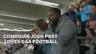 How GAA Football Made Comedian Josh Pray Fall in Love With Ireland