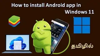 How To Install Android Apps On Windows 11 | Step By Step in Tamil | By Nanjil Tech