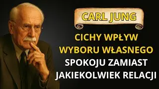 CICHA SIŁA WYBORU WŁASNEGO SPOKOJU ZAMIAST JAKIEJKOLWIEK RELACJI &ndash; CARL JUNG