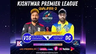 Qualifier 2 | Valley Stars Ganderbal vs Dominators Kishtwar | Kishtwar Premier League |