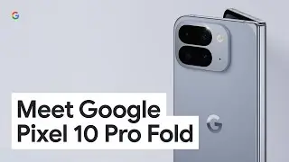 Meet Google Pixel 10 Pro Fold With Gemini | Unfold Extraordinary