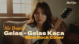 Gelas-Gelas Kaca - Nia Daniaty | Slow Rock Cover Versi Short.You 🎸 Lagu Nostalgia Enak Didengar