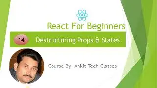 React JS-Typescript Tutorial #14 - De-structuring Props & States | Tech Ankit Saxena