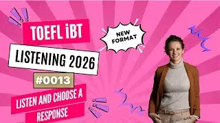 [2026] TOEFL iBT Listening Listen and Choose a Response | Step-by-Step Strategy #0008