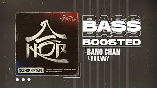 Bang Chan (방찬) - Railway [BASS BOOSTED]