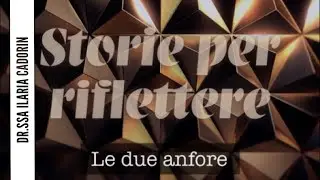 Storie per riflettere - Le due anfore
