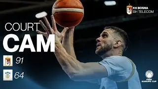 Court Cam | KK Bosna 91–64 Rilski Sportist | FIBA Europe Cup – Round 6