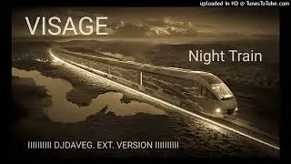 VISAGE - Night Train (DJ Dave-G Ext. Version)