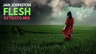 Jan Johnston - Flesh (DJ Ti&euml;sto Mix)