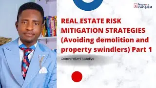 Real Estate Risk Mitigation Strategies (Avoiding Demolitions and Property Swindlers) PART 1