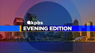KPBS Evening Edition - Thursday, January 15, 2026