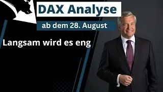 DAX Analyse ab dem 28 8 - Langsam wird es eng -