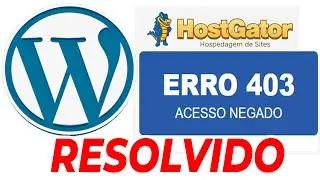 RESOLVIDO: ERRO 403 ACESSO NEGADO - WORDPRESS na HOSTGATOR
