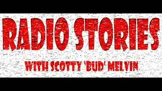 Scotty 'Bud' Melvin's Radio Stories Podcast   - Jim Higgs