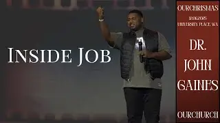 Inside Job | Dr. John Gaines - OURCHURCH