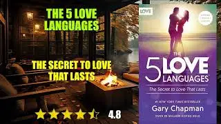 The 5 Love Languages: The Secret to Love that Lasts - Book Summary