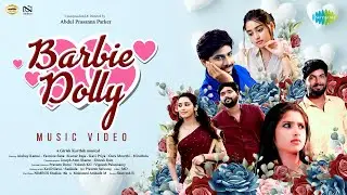Barbie Dolly - Music Video | Abdul Prasanna Parker | Girish Karthik