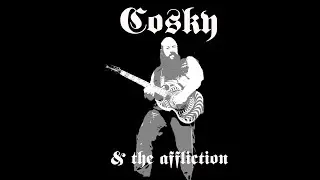 COSKY & the Affliction - 