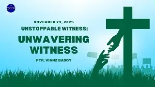 Unwavering Witness | Vianz Badoy | November 23, 2025
