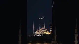 Eid In Istanbul Turkey - Eid Mubarak Istanbul - Eid Moon Istanbul Turkey