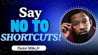 No to Shortcuts: Why You Need Purpose, Not a Quick Fix | Pastor Mike Jr