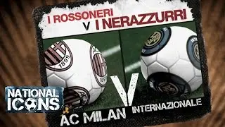 National Icons | Milan Derby: AC Milan vs Internazionale