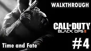 Call of Duty: Black Ops II - Mission 4 - Time and Fate (Walkthrough)
