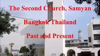VDO,The Second Church, Samyan ,Bangkok ,Thailand ,Past and Present ,English Version1