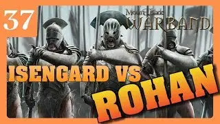[37] ISENGARD VA A POR ROHAN [1/3] | M&B Warband mods: EL SE&Ntilde;OR DE LOS ANILLOS | gameplay espa&ntilde;ol