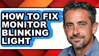 How to Fix Monitor Blinking Light - Full Guide