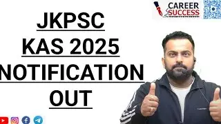 Kas 2025 Advertisement Out | Full details | Jkpsc kas notification @CareerSuccessJammu 