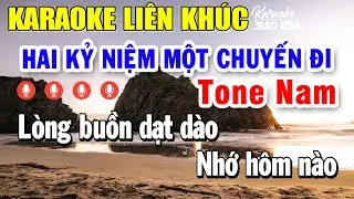 Karaoke Li&ecirc;n Kh&uacute;c Tone Nam H&ograve;a &Acirc;m Nhạc Sống Cực Hay | Hai Kỷ Niệm Một Chuyến Đi & Giọt Lệ Đ&agrave;i Trang