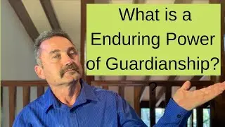 What is an Enduring Power of Guardianship?