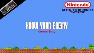 Green Day &mdash; Know Your Enemy 8-Bit Cover | NES Soundfont Remix | Meme Songs