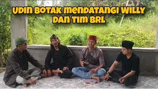 TERBARU RAJA BUNGSU, WILLY DAN TIM BRL BERTEMU UDIN BOTAK