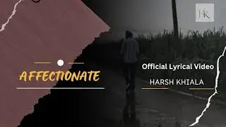 Affectionate by Harsh Khiala | Rathi Music | Latest Punjabi song 2024