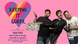 Sushant Divgikr spills the T | Keeping it Queer Podcast