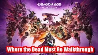 Where the Dead Must Go Walkthrough | Dragon Age The Veilguard PS5 Pro Gameplay 4K HDR