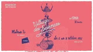Plateau Tv Village des sciences 2017
