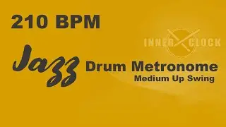 Jazz Drum Metronome for ALL Instruments 210 BPM | Medium Up Swing | Famous Jazz Standards