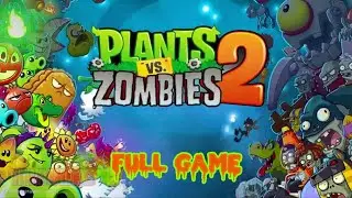 PLANT VS ZOMBIES 2 | FULL GAME Walkthrough | No Commentary #pvz #pvz2 #pvzfusion #pvzheroes