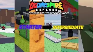 THE BEST 6 TOWERS FOR BEGINNERS | Doomspire Defense