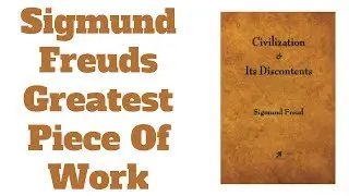 Sigmund Freud - Founder Of Modern Psychology - Civilization And It's Discontents Book Review