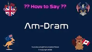 🎭✨ How to Pronounce Am-Dram? (CORRECTLY) | Pronunciation Planet