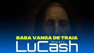 LuCash Music - Baba Vanga de traia | Official Video |