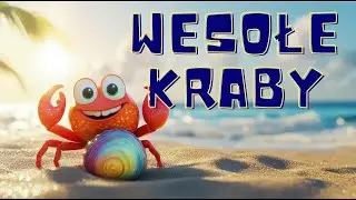 Wesołe Kraby -  Piosenka dla Dzieci o Małych Tańcujących Krabach na Plaży #piosenki dla dzieci