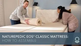 Naturepedic EOS&reg; Classic Mattress &ndash; How to Assemble